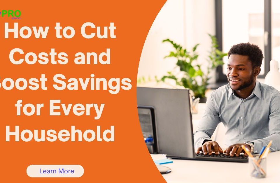 How to Cut Costs and Boost Savings for Every Household