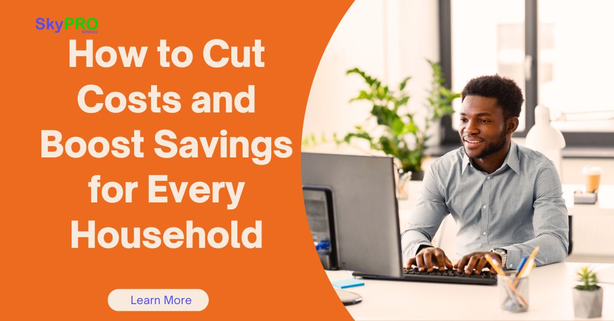 How to Cut Costs and Boost Savings for Every Household