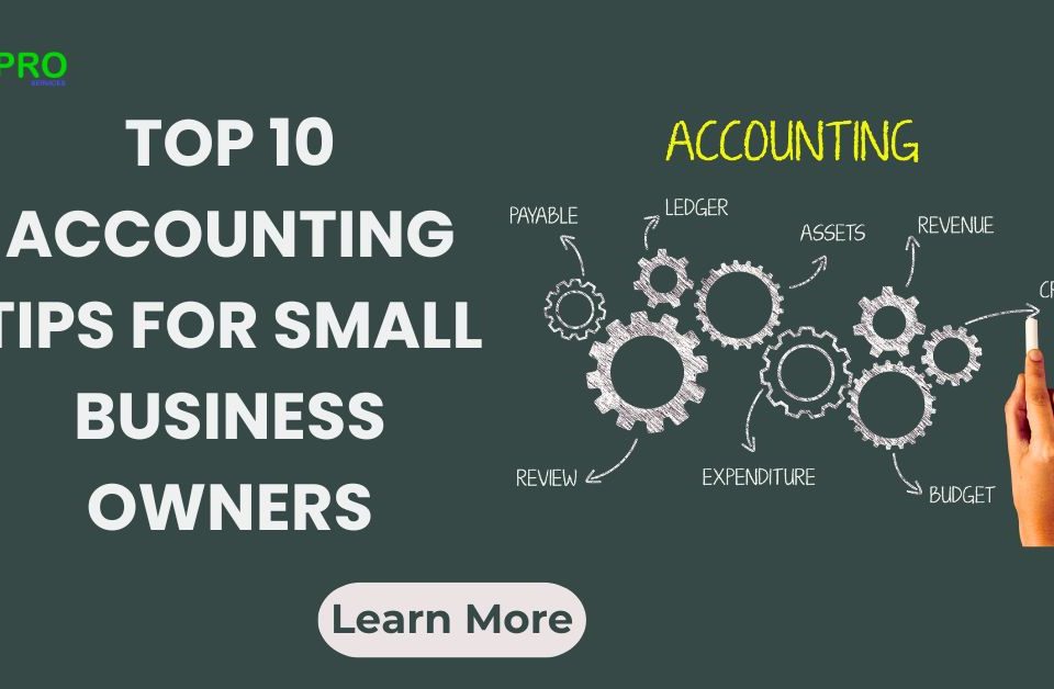 TOP 10 ACCOUNTING TIPS FOR SMALL BUSINESS OWNERS