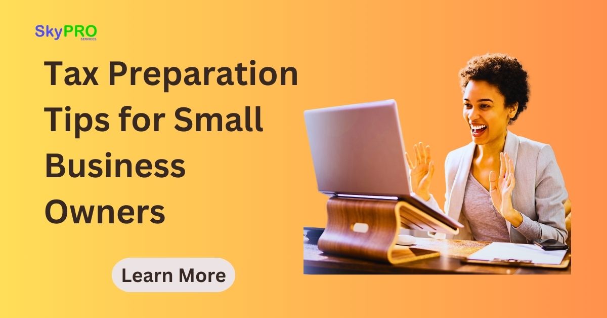 Tax Preparation Tips for Small Business Owners