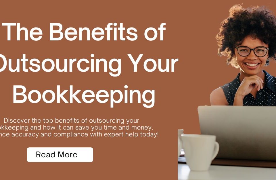 The Benefits of Outsourcing Your Bookkeeping