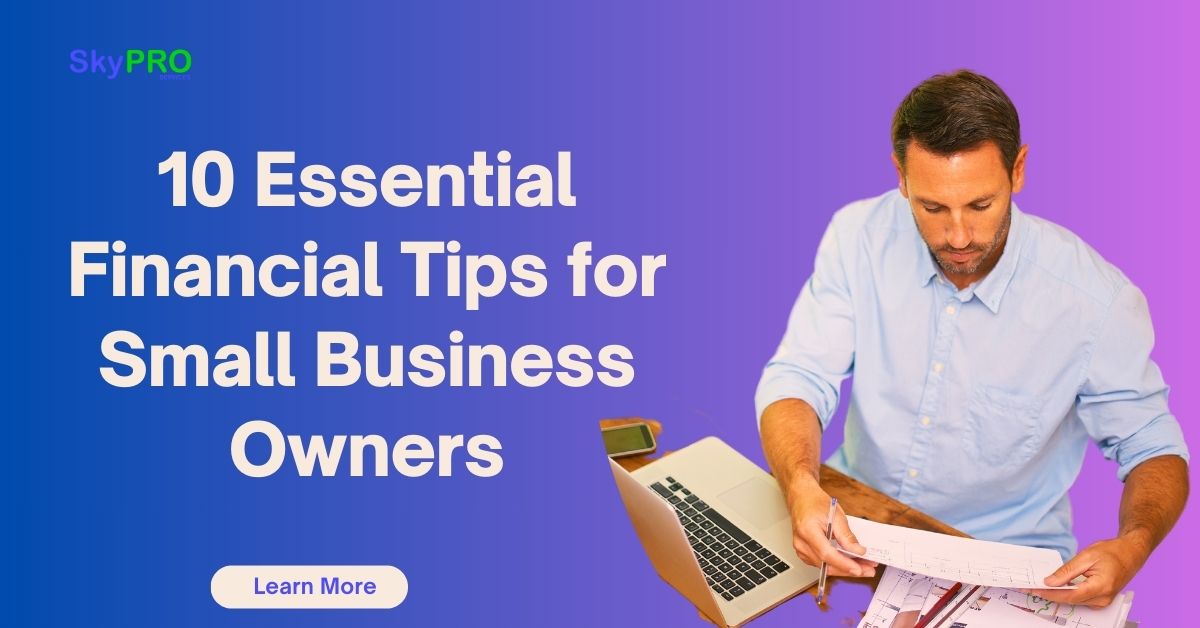 10 Essential Financial Tips for Small Business Owners