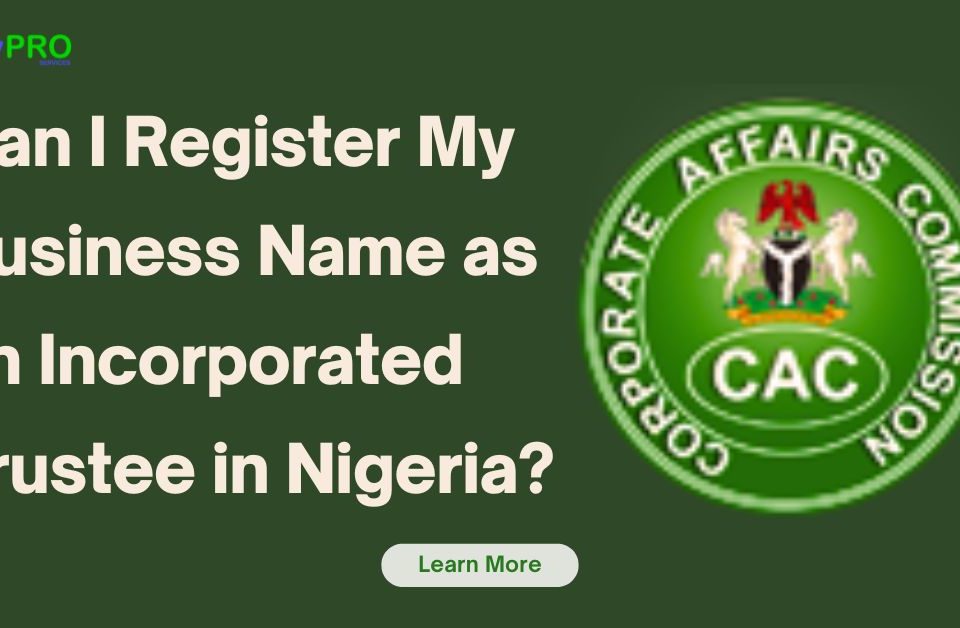 Can I Register My Business Name as an Incorporated Trustee in Nigeria?