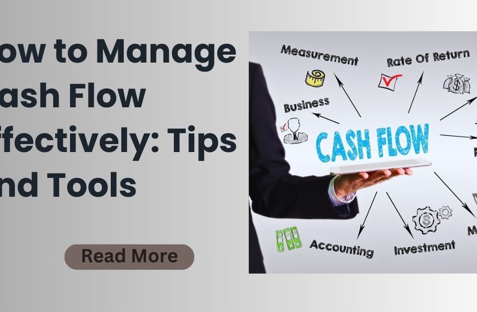 How to Manage Cash Flow Effectively: Tips and Tools