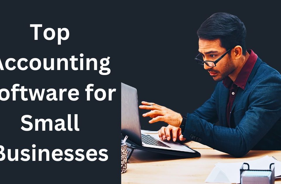 Top Accounting Software for Small Businesses