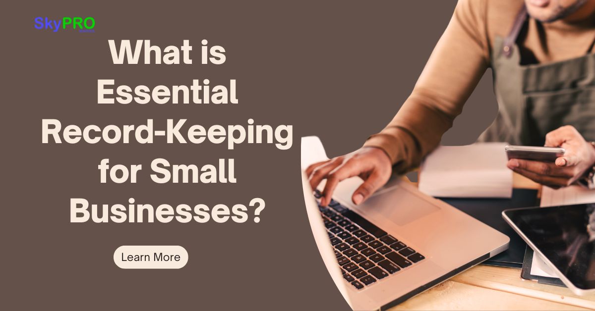 What is Essential Record-Keeping for Small Businesses?