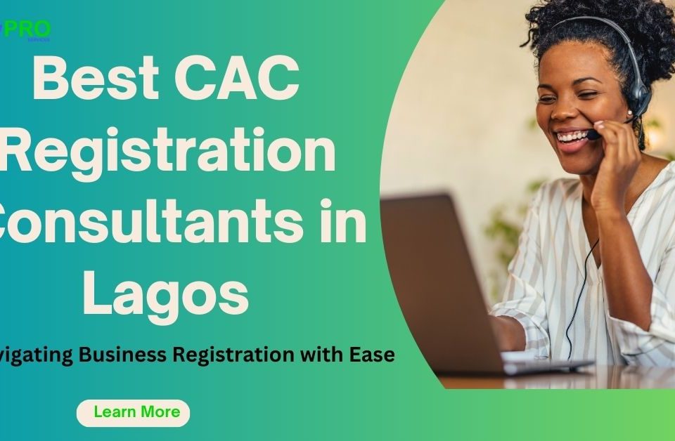 Best CAC Registration Consultants in Lagos: Navigating Business Registration with Ease