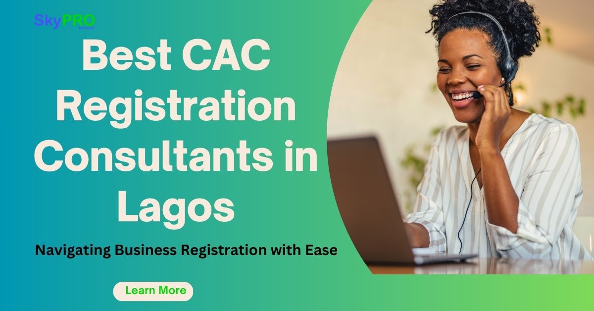 Best CAC Registration Consultants in Lagos: Navigating Business Registration with Ease