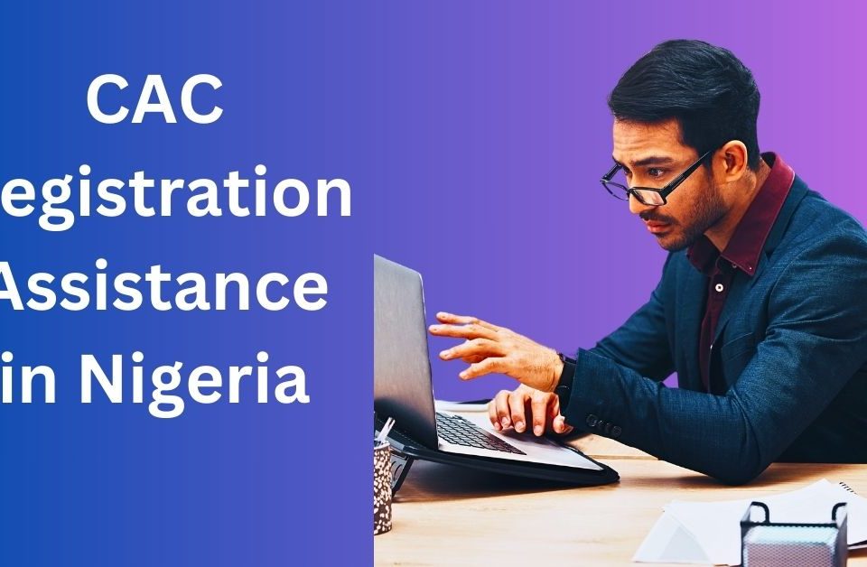 CAC Registration Assistance in Nigeria: A Comprehensive Guide for Entrepreneurs