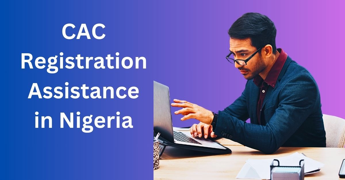 CAC Registration Assistance in Nigeria: A Comprehensive Guide for Entrepreneurs