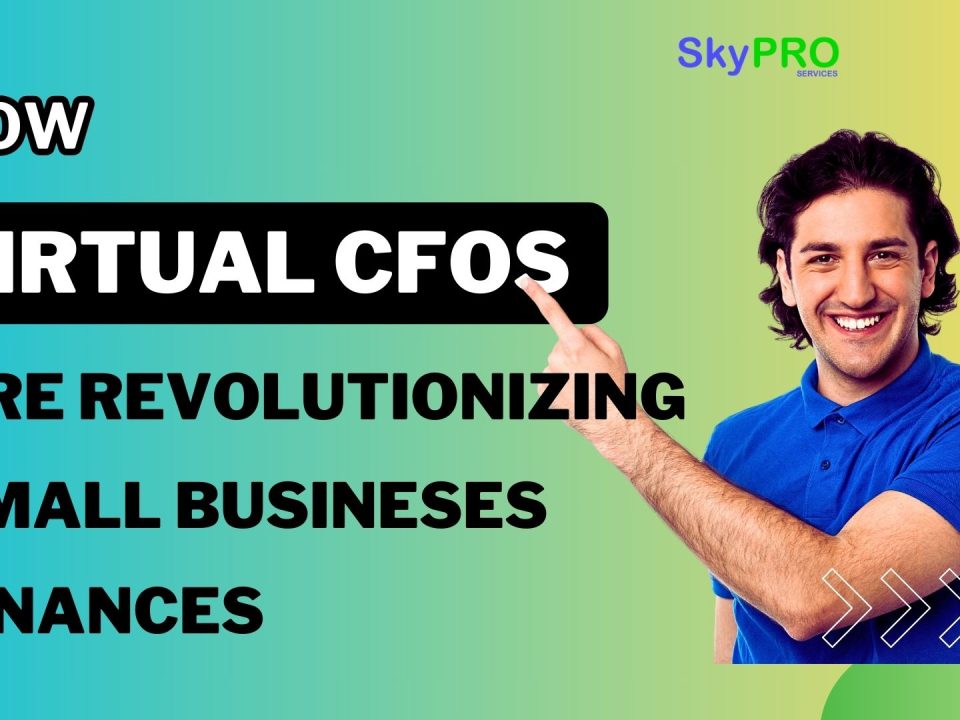 How Virtual CFOs are Revolutionizing Small Business Finances