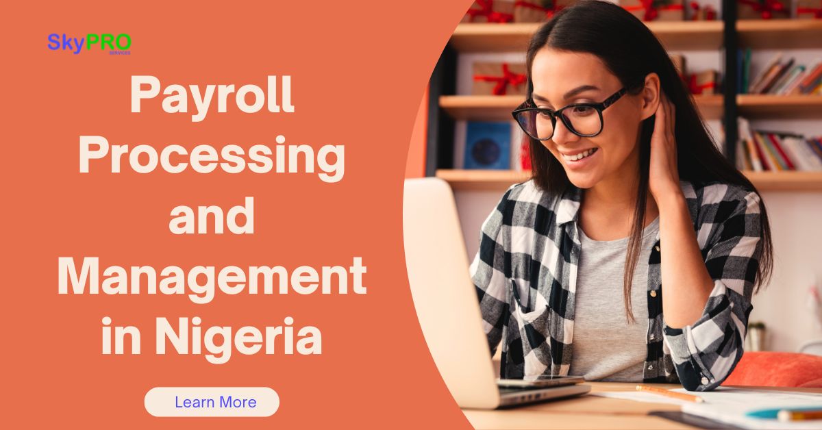 Payroll Processing and Management in Nigeria: Streamlining Efficiency for Business Growth