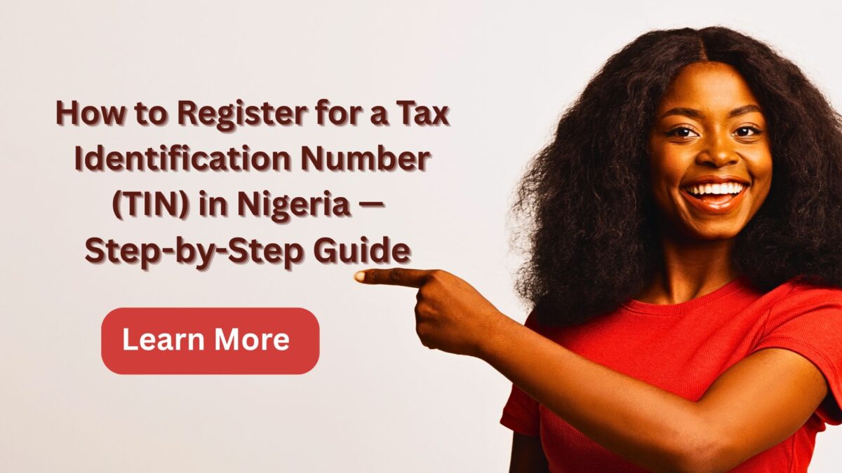 How to Register for a Tax Identification Number in Nigeria — Step-by-Step Guide