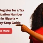 How to Register for a Tax Identification Number in Nigeria — Step-by-Step Guide