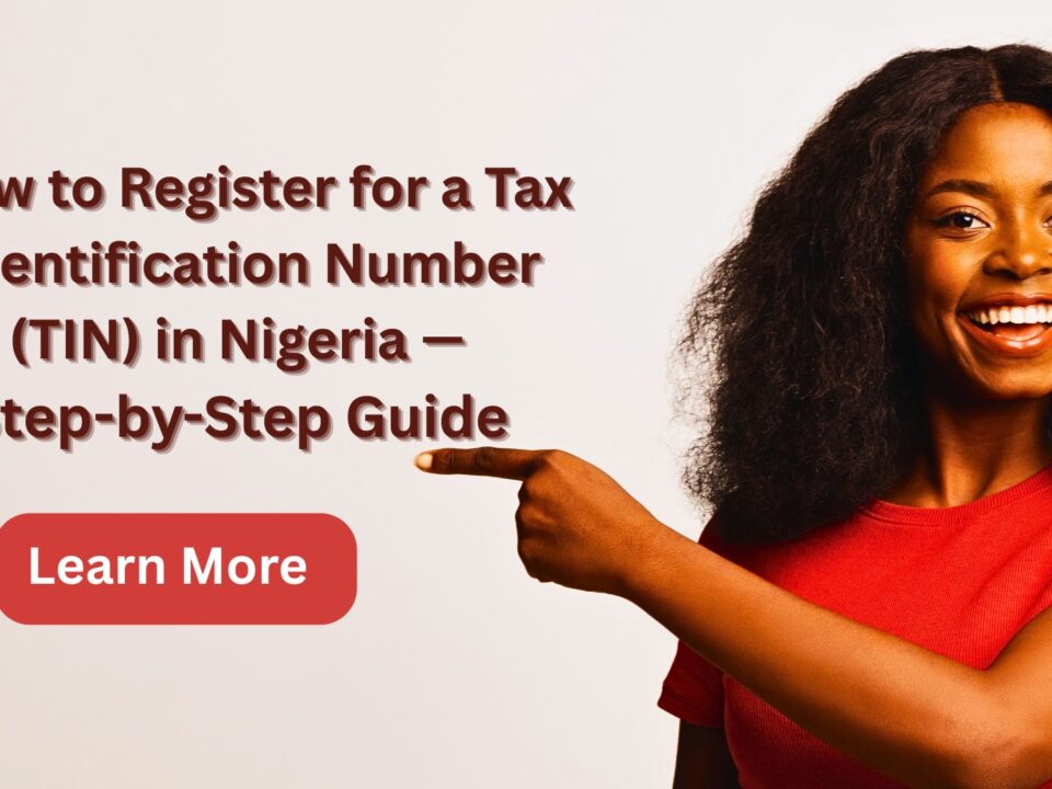 How to Register for a Tax Identification Number in Nigeria — Step-by-Step Guide