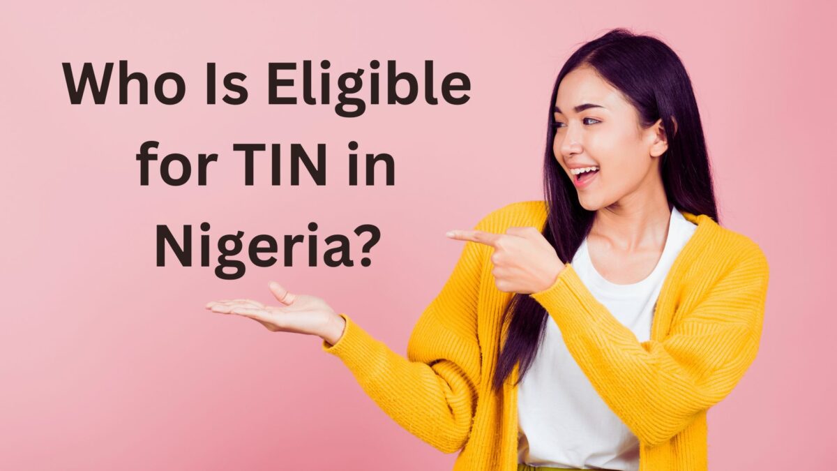 Who is Eligible for TIN in Nigeria?