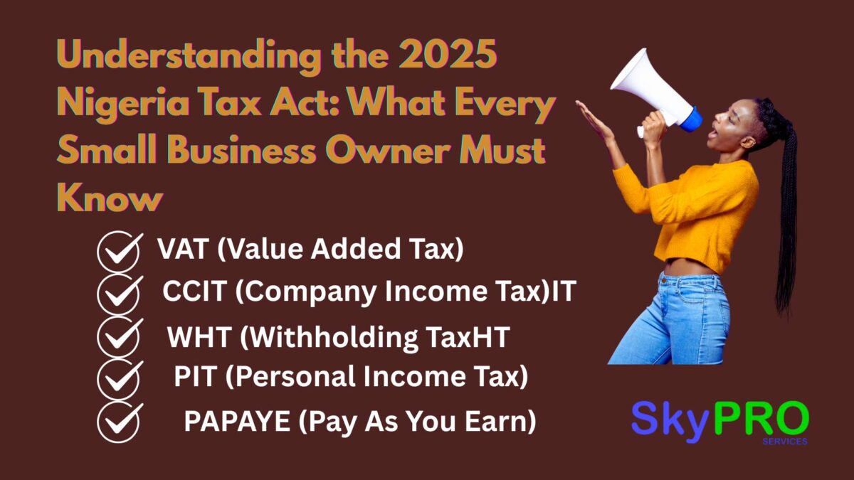 Understanding the 2025 Nigeria Tax Act: What Every Small Business Owner Must Know