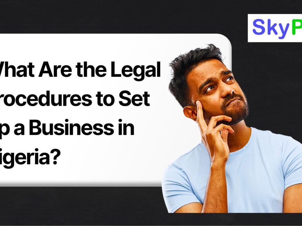What Are the Legal Procedures to Set Up a Business in Nigeria?