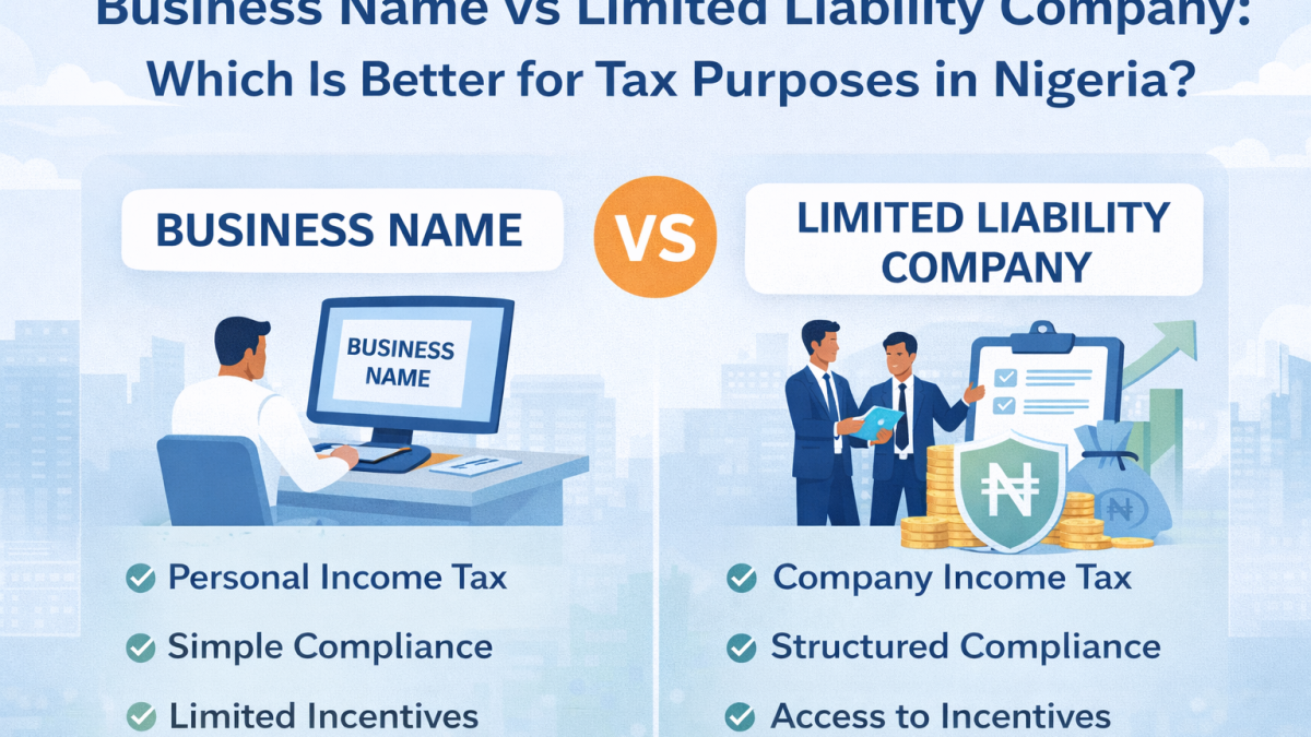 Business Name vs Limited Liability Company: Which Is Better for Tax in Nigeria?