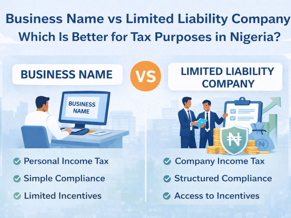 Business Name vs Limited Liability Company: Which Is Better for Tax in Nigeria?
